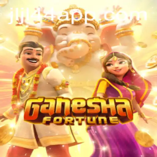 Explore the Exciting World of GaneshaFortune and JLJL44 APP